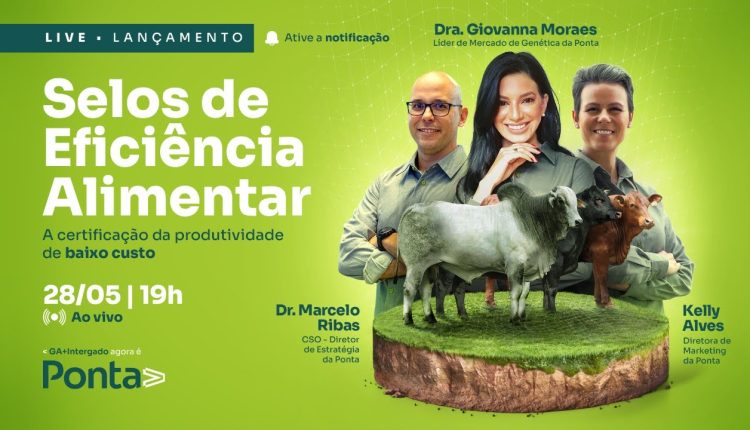 Ponta realiza evento de apresentação dos selos de eficiência genética animal